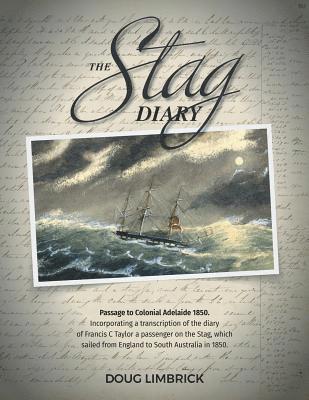 Doug Limbrick - Stag Diary - Passage to Colonial Adelaide 1850, Häftad. Tillgänglighet: Lägg i varukorg