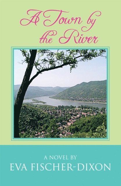 Eva Fischer-Dixon - Town by the River, E-bok