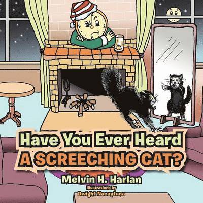 Have You Ever Heard A Screeching Cat?