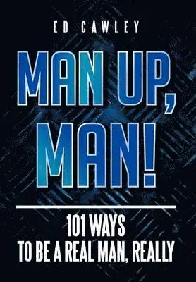 Ed Cawley - Man Up, Man!, Inbunden. Tillgänglighet: Lägg i varukorg