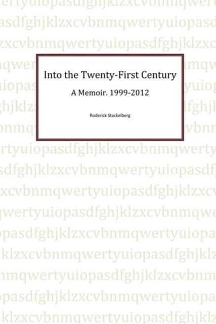 Roderick Stackelberg - Into the Twenty-First Century, E-bok