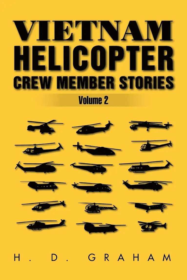 H D Graham - Vietnam Helicopter Crew Member Stories Volume II, Häftad. Tillgänglighet: Lägg i varukorg