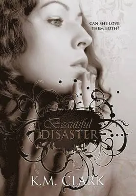 K M Clark - Beautiful Disaster, Inbunden. Tillgänglighet: Lägg i varukorg