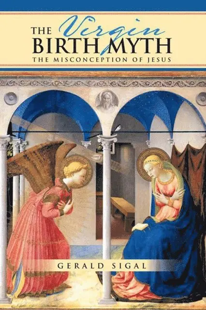 Gerald Sigal - Virgin Birth Myth, E-bok. Tillgänglighet: Lägg i varukorg