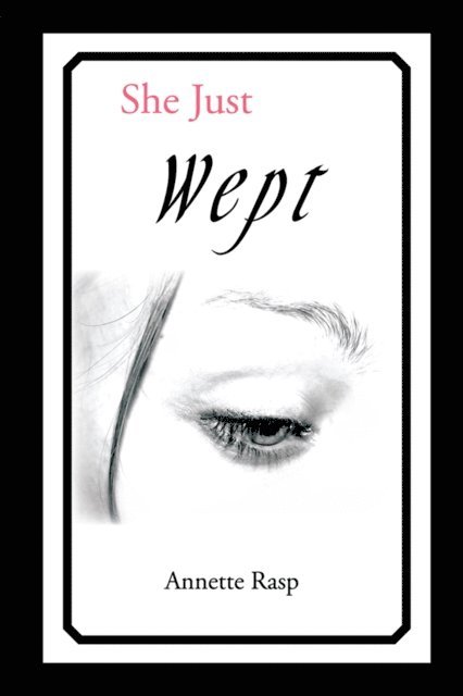 Annette Rasp - She Just Wept, E-bok