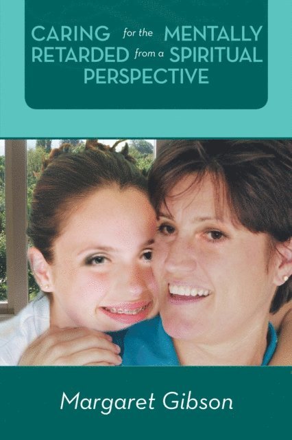Margaret Gibson - Caring for the Mentally Retarded from a Spiritual Perspective, E-bok