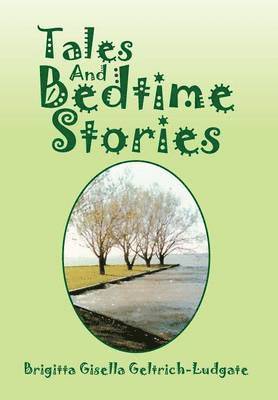 Brigitta Gisella Geltrich-Ludgate - Tales And Bedtime Stories, Inbunden