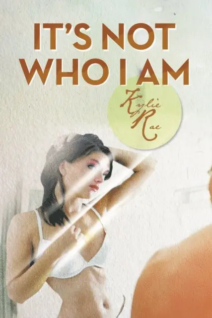 Kylie Rae - It's Not Who I Am, E-bok. Tillgänglighet: Lägg i varukorg