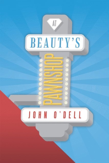 John O'Dell - At Beauty's Pawnshop, E-bok