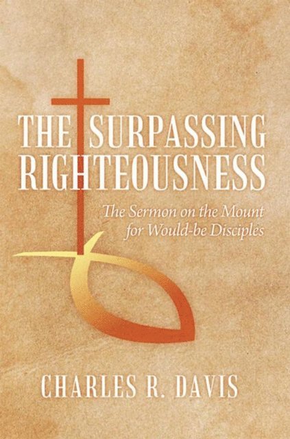 Charles R. Davis - Surpassing Righteousness, E-bok. Tillgänglighet: Lägg i varukorg