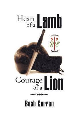 Boab Curran - Heart of a Lamb Courage of a Lion, Inbunden