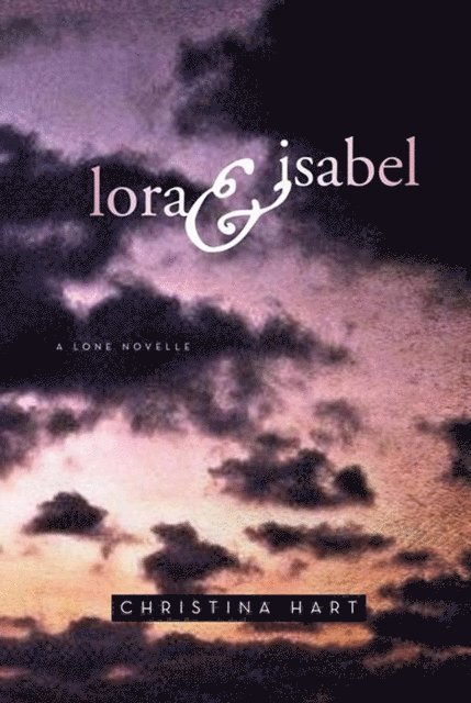 Christina Hart - Lora & Isabel: a Lone Novelle, E-bok