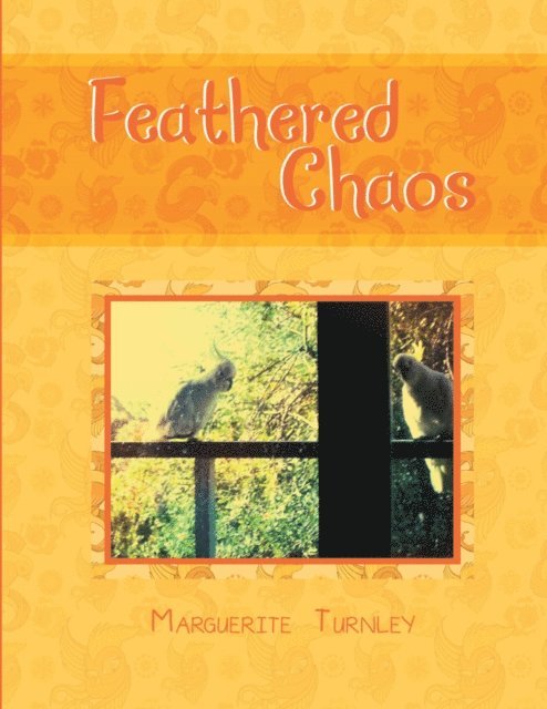 Marguerite Turnley - Feathered Chaos, E-bok