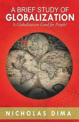 Nicholas Dima - Brief Study of Globalization, Häftad. Tillgänglighet: Lägg i varukorg