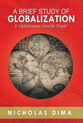 Nicholas Dima - Brief Study of Globalization, Inbunden. Tillgänglighet: Lägg i varukorg