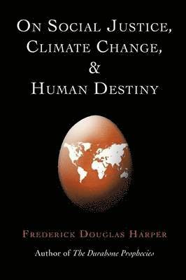 Frederick Douglas Harper - On Social Justice, Climate Change, and Human Destiny, Häftad