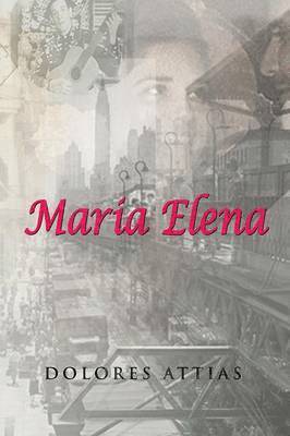 Dolores Attias - Maria Elena, Häftad. Tillgänglighet: Lägg i varukorg