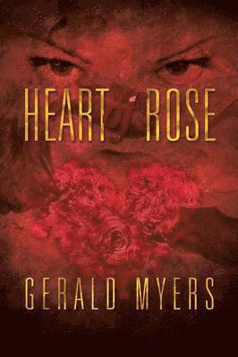 Gerald Myers - Heart of Rose, Häftad. Tillgänglighet: Lägg i varukorg