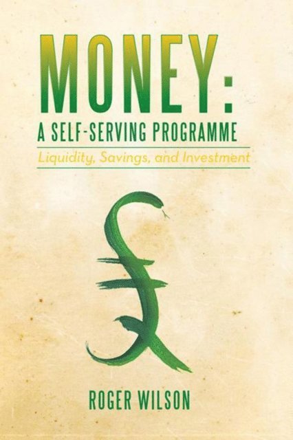 Roger Wilson - Money: a Self-Serving Programme, E-bok