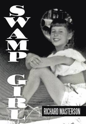 Richard Masterson - Swamp Girl, Inbunden
