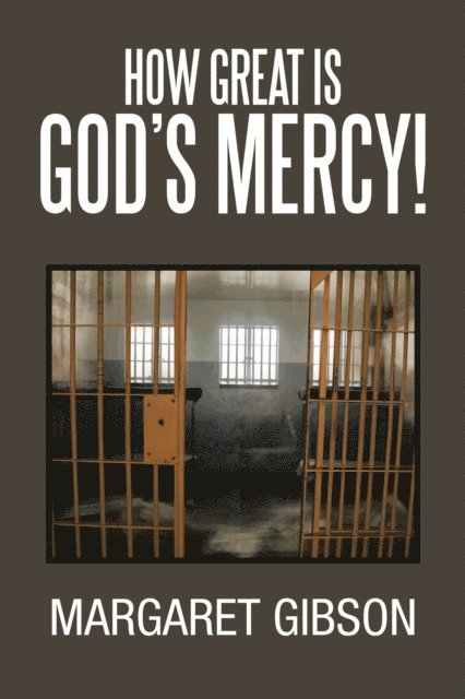 Margaret Gibson - How Great Is God's Mercy!, E-bok
