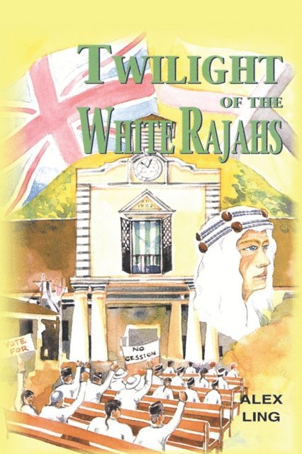 Alex Ling - Twilight of the White Rajahs, E-bok