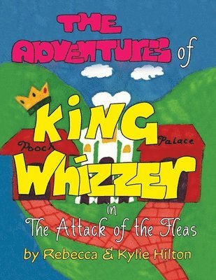 Rebecca, Kylie Hilton - Adventures of King Whizzer, Häftad