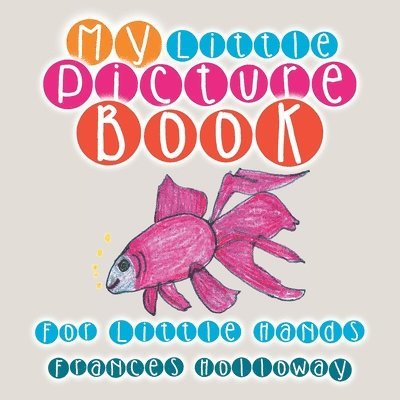 Frances Holloway - My Little Picture Book, Häftad. Tillgänglighet: Lägg i varukorg