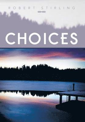 Robert Stirling - Choices, Inbunden. Tillgänglighet: Lägg i varukorg