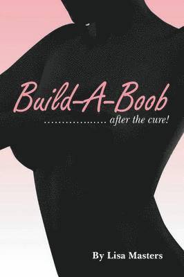 Lisa Masters - Build-A-Boob, Häftad