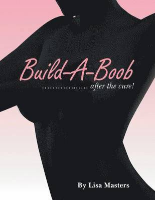 Lisa Masters - Build-A-Boob, Häftad