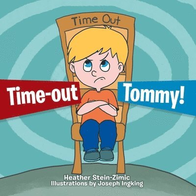 Heather Stein-Zimic - Time-out Tommy!, Häftad