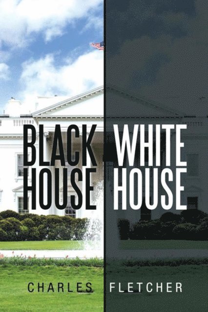 Charles Fletcher - Black House/ White House, E-bok