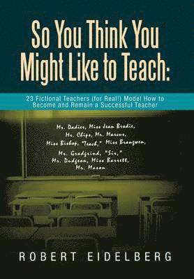 Robert Eidelberg - So You Think You Might Like to Teach, Inbunden. Tillgänglighet: Lägg i varukorg