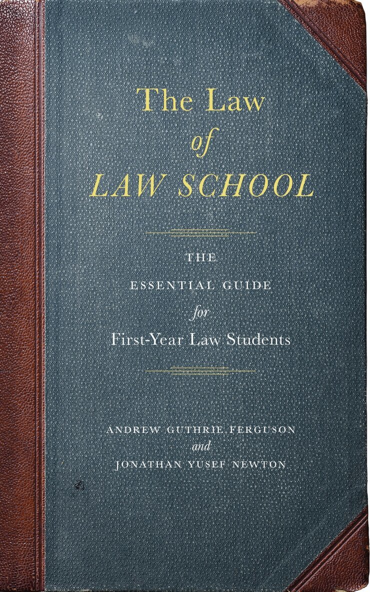 Andrew Guthrie Ferguson, Jonathan Yusef Newton - Law of Law School, Inbunden