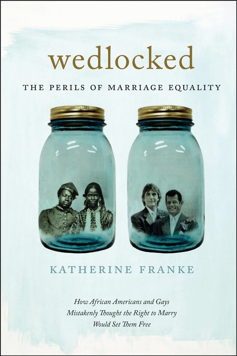 Katherine Franke - Wedlocked, Inbunden