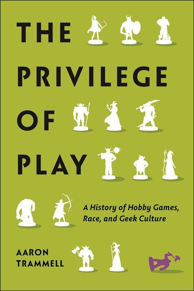 Privilege of Play by Aaron Trammell