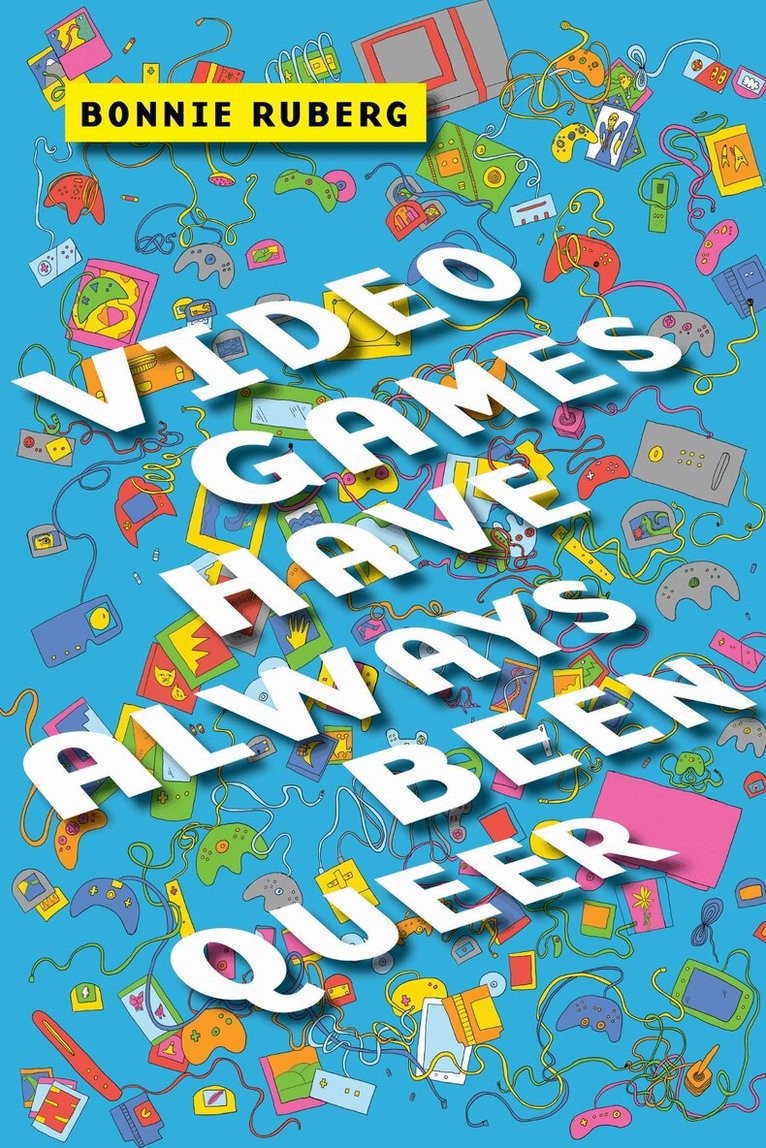 Bo Ruberg - Video Games Have Always Been Queer, Inbunden. Tillgänglighet: Lägg i varukorg