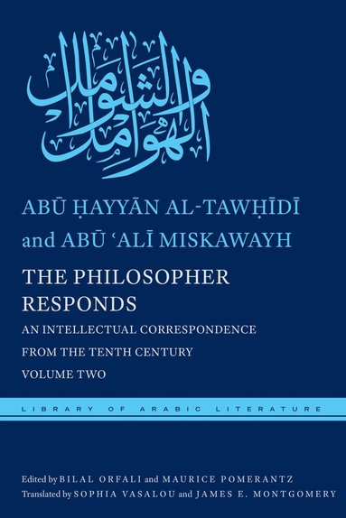 Philosopher Responds av Ab? ?ayy?n al-Taw??d?, Ab? ?Al? Miskawayh, Abu Hayyan al-Tawhidi, Abu ?Ali Miskawayh, Abū Al-Tawḥīdī