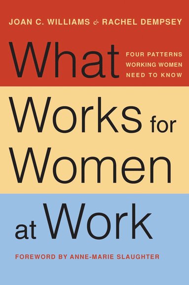 What Works for Women at Work av Joan C Williams, Rachel Dempsey