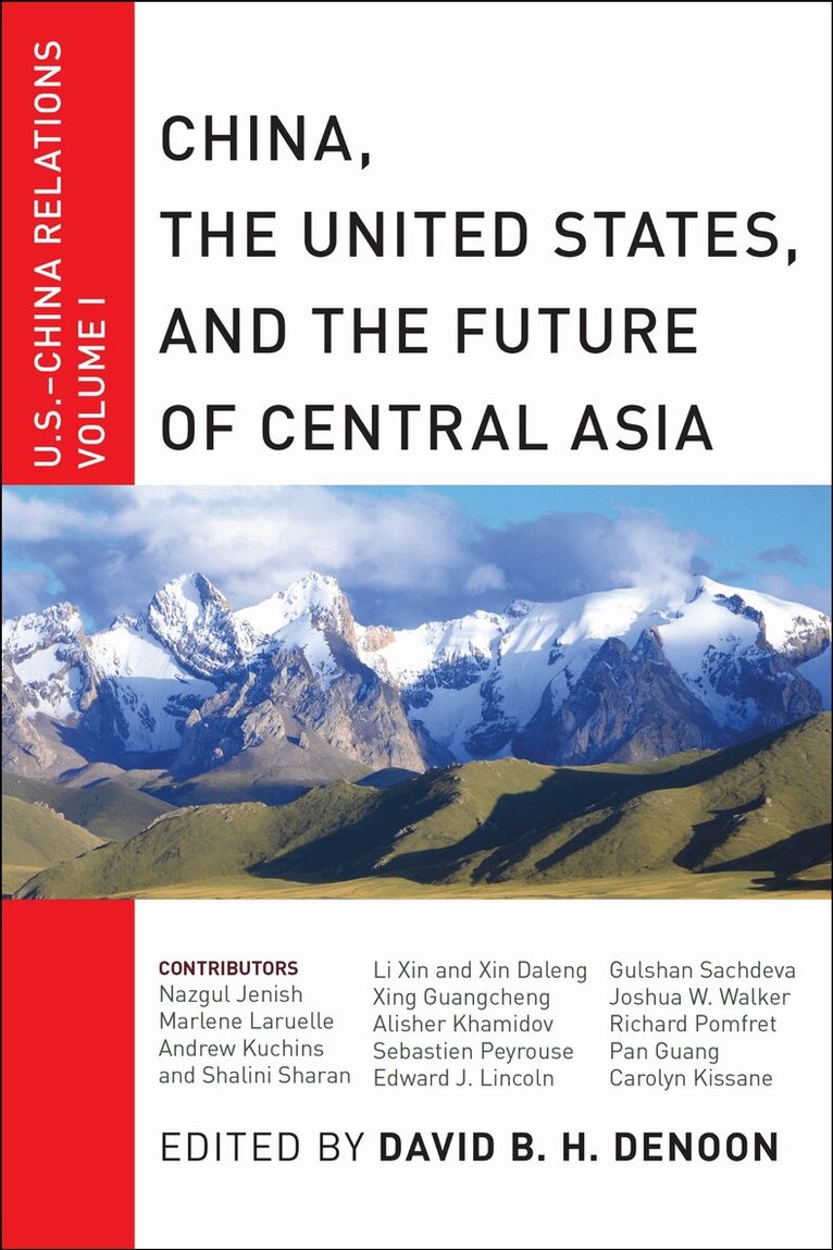 David B. H. Denoon - China, the United States, and the Future of Central Asia, Häftad