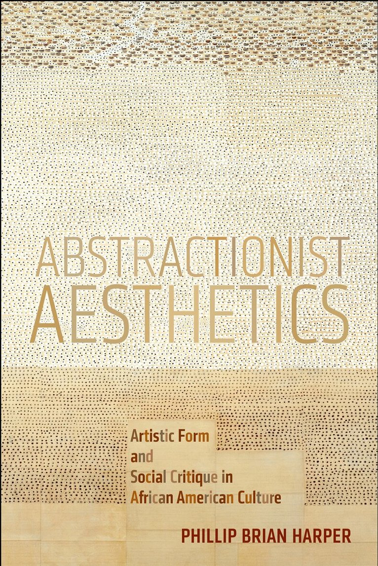 Phillip Brian Harper - Abstractionist Aesthetics, Inbunden. Tillgänglighet: Lägg i varukorg