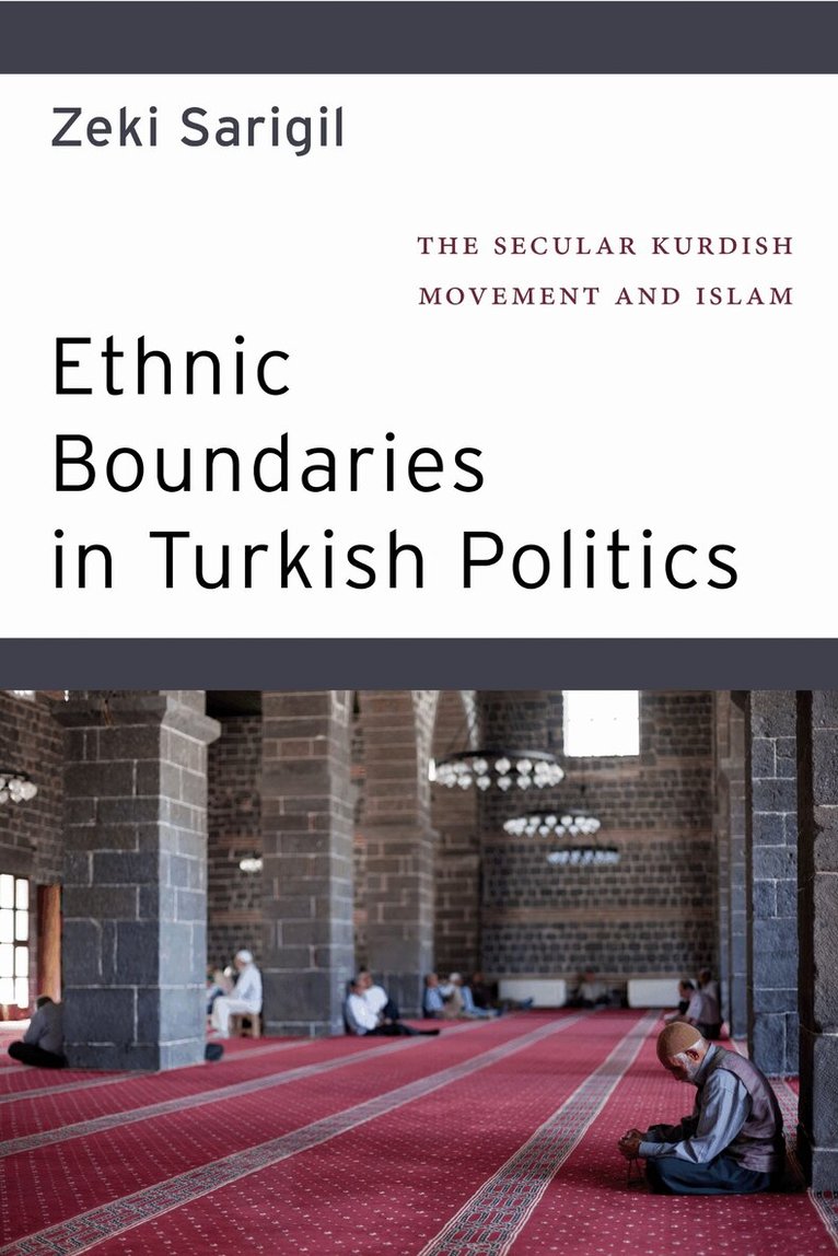 Zeki Sarigil - Ethnic Boundaries in Turkish Politics, Inbunden. Tillgänglighet: Lägg i varukorg