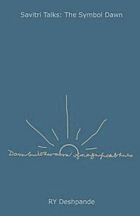 Ry Deshpande - Savitri Talks: The Symbol Dawn, Häftad. Tillgänglighet: Lägg i varukorg