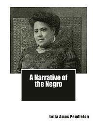 Leila Amos Pendleton - A Narrative of the Negro, Häftad. Tillgänglighet: Lägg i varukorg
