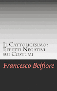 Il Cattolicesimo: Effetti Negativi sui Costumi