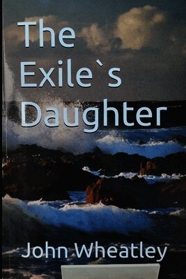 John Wheatley - Exile`s Daughter, Häftad. Tillgänglighet: Lägg i varukorg