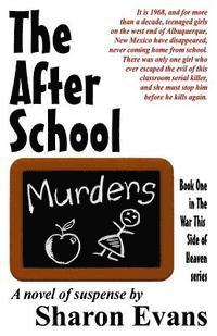 Sharon Evans - The After School Murders: Book One in The War This Side of Heaven, Häftad