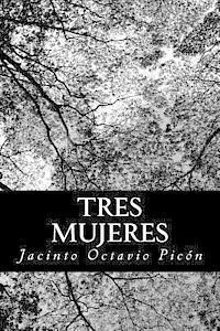 Jacinto Octavio Picon - Tres mujeres, Häftad