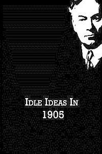 Jerome K. Jerome - Idle Ideas In 1905, Häftad